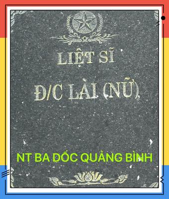 Bia mộ tại Ba dốc - Huyện Quảng Ninh - Quảng Bình · ảnh: Người Thái Bình.VN — liệt sĩ Đ/C LÀI (NỮ)